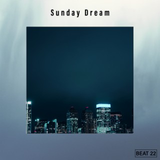 Sunday Dream Beat 22