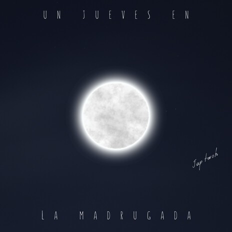 Un jueves en la madrugada | Boomplay Music