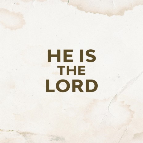 He Is The Lord | Boomplay Music