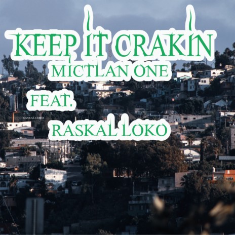 Keep it crakin ft. Raskal Loko | Boomplay Music