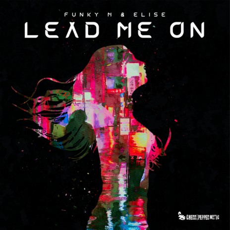 Lead Me On (Radio Edit) ft. ELISE