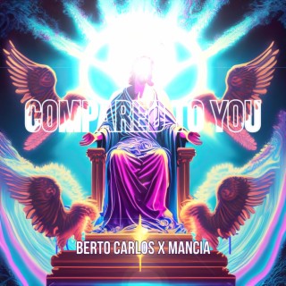 Compared to You ft. Mancia lyrics | Boomplay Music