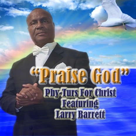 Praise God (feat. Larry Barrett)