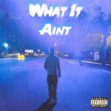 What It Aint | Boomplay Music
