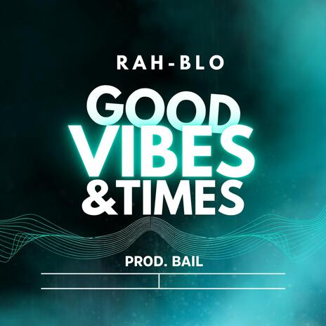 Good Vibes & Times | Boomplay Music