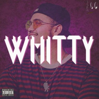 WHITTY lyrics | Boomplay Music