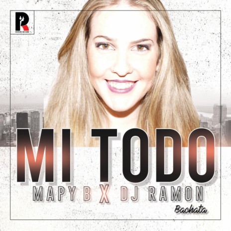 Mi Todo (Bachata) ft. Mapy B