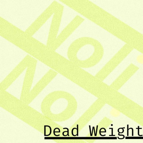 Dead Weight | Boomplay Music