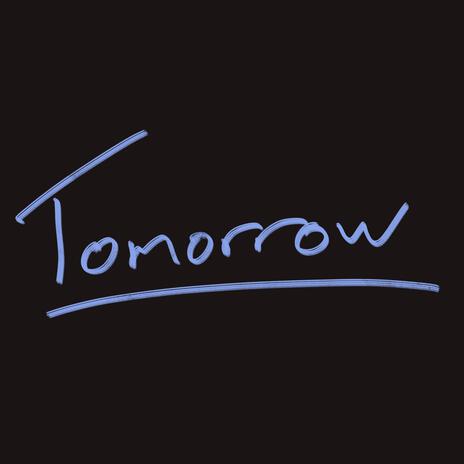 Tomorrow | Boomplay Music