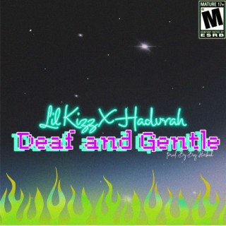 Deaf And Gentle ft. Hadvrah lyrics | Boomplay Music