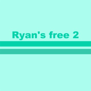 Ryan's free 2