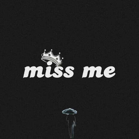 Miss me | Boomplay Music