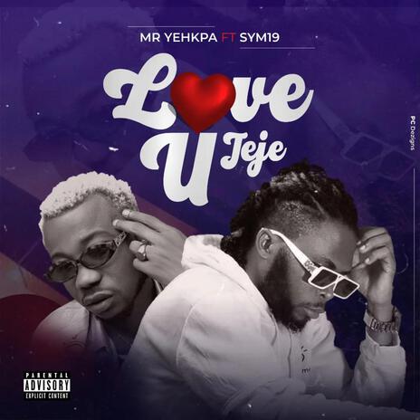 LOVE U JEJE ft. Sym 19 | Boomplay Music