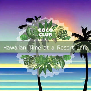 Hawaiian Time at a Resort Cafe