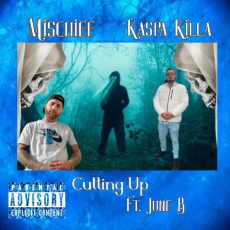 Cutting Up ft. Mischief & June B