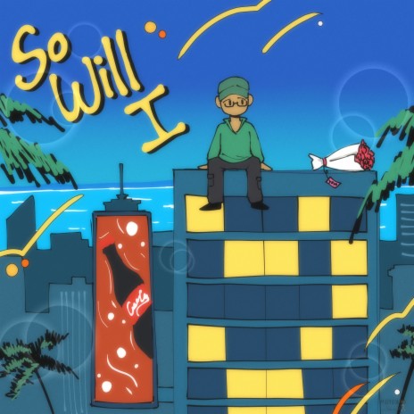 So Will I | Boomplay Music