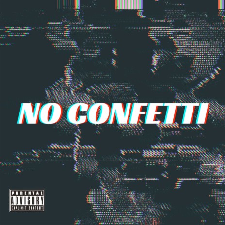 No Confetti | Boomplay Music