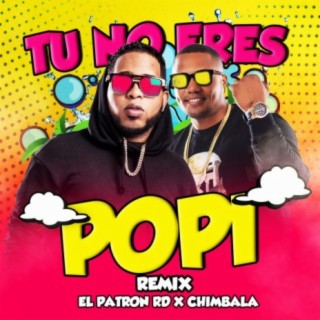 Tu No Eres Popi (Remix)