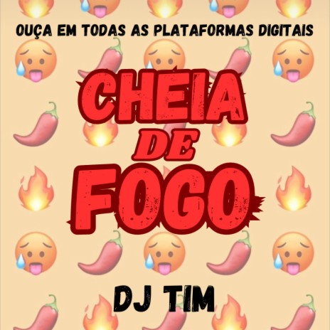 Cheia de Fogo ft. Mc Th, MC Fabinho da Osk, Mc Joyce & Dj Tim | Boomplay Music