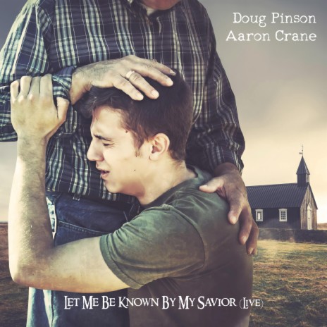 Let Me Be Known By My Savior (Live) ft. Aaron Crane | Boomplay Music