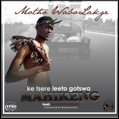 KE TSERE LEETO GOTSWA MAHIKENG | Boomplay Music