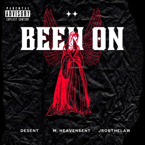 Been On ft. Desent & Jrobthelaw | Boomplay Music