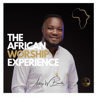 The African Worship Experience