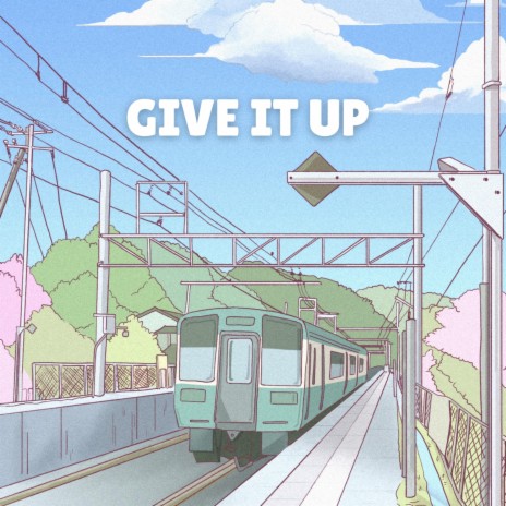 Give It Up | Boomplay Music