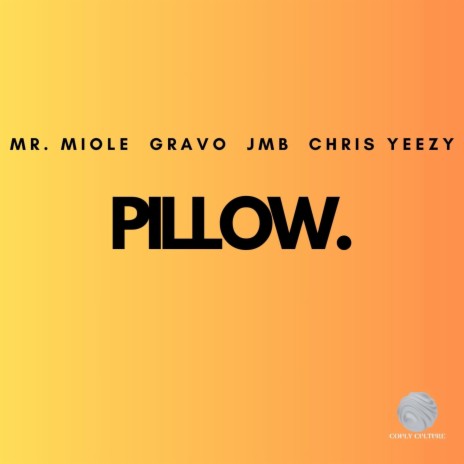 Pillow ft. Chris Yeezy, JMB & Gravo | Boomplay Music