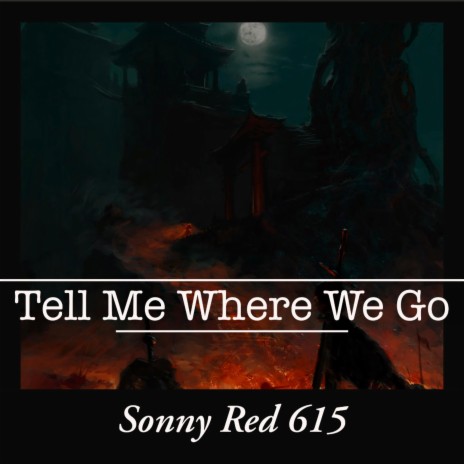 Tell Me Where We Go | Boomplay Music