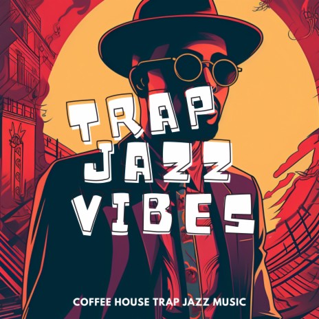 Coffee & Jazz (Trap Jazz Music) | Boomplay Music