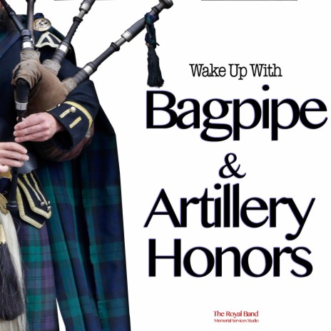 Wake Up with Bagpipe and Artillery Honors ft. Memorial Services Studio | Boomplay Music
