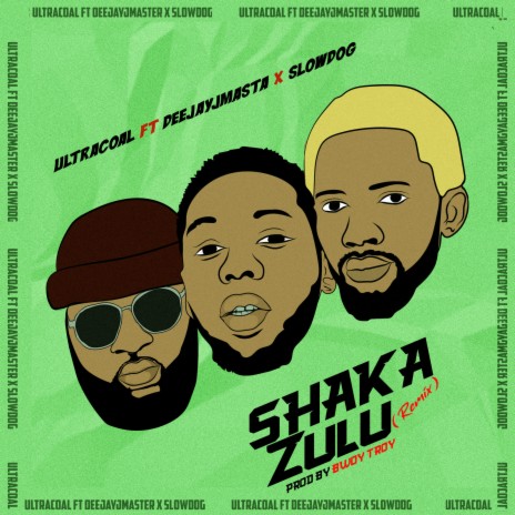 Shaka Zulu (Remix) ft. Deejayjmasta & Slowdog | Boomplay Music