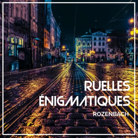 Ruelles énigmatiques | Boomplay Music