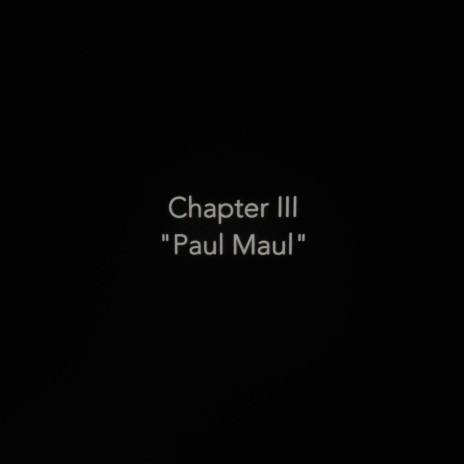 Chapter 3: Paul Maul | Boomplay Music