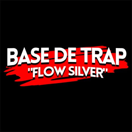 Base de Trap - Flow Silver | Boomplay Music