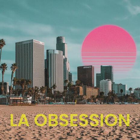 LA Obsession | Boomplay Music