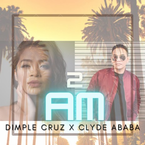 2 AM ft. Dimple Cruz | Boomplay Music