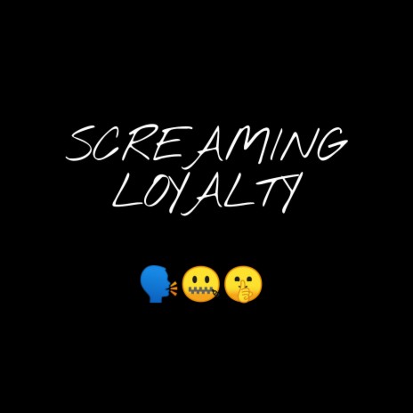 Screaming Loyalty | Boomplay Music