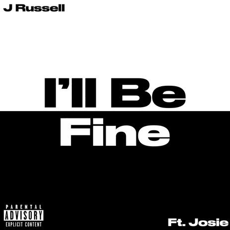 I'll Be Fine ft. Josie & Cabo Beats | Boomplay Music