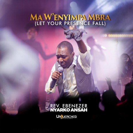 Ma W'enyimpa Mbra (Let Your Presence Fall) | Boomplay Music
