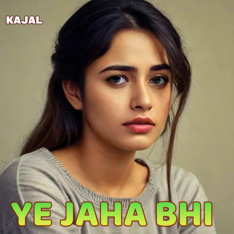 Ye Jaha Bhi | Boomplay Music