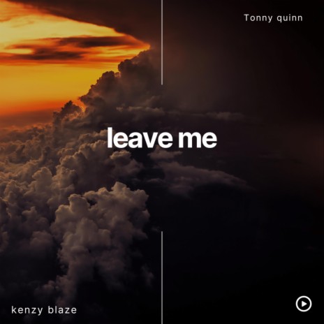 Leave me (feat. kenzy blaze)