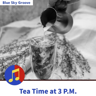 Tea Time at 3 P.M.