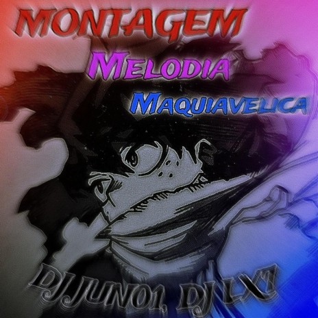 Montagem Melodia Maquiavelica ft. DJ LX7