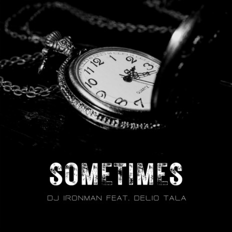 Sometimes ft. Delio Tala | Boomplay Music