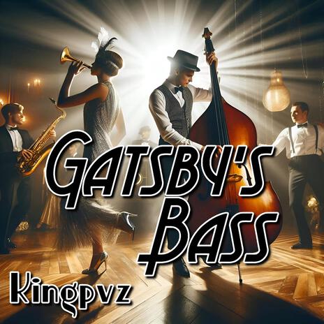 Gatsby’s Bass