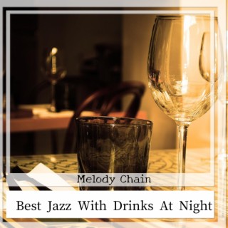 Best Jazz With Drinks At Night