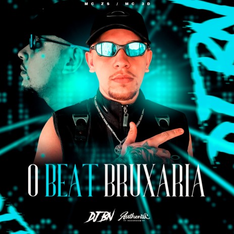 O Beat Bruxaria ft. MC ZS & MC 3D | Boomplay Music