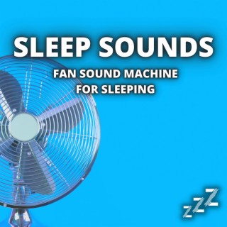 Sleep Sounds: Fan Sound Machine For Sleeping